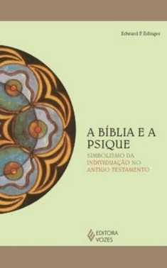 A Biblia E A Psique - Simbolismo Da Individuacao No Antigo Testamento