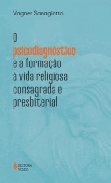 O Psicodiagnostico E A Formacao A Vida Religiosa Consagrada E Presbiteral