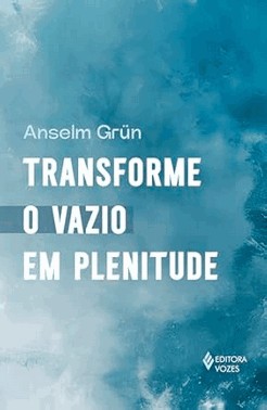 Transforme O Vazio Em Plenitude