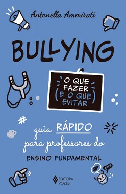 Bullying - O Que Fazer E O Que Evitar