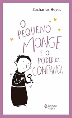 O Pequeno Monge E O Poder Da Confianca