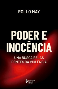 Poder E Inocencia - Uma Busca Pelas Fontes Da Violencia