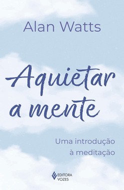 Aquietar A Mente - Uma Introdução À Meditação