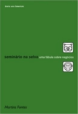 Seminario Na Selva - Uma Fabula Sobre Negocios