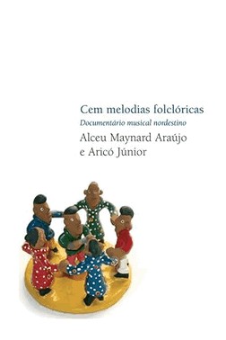 Cem Melodias Folcloricas - Documentario Musical Nordestino