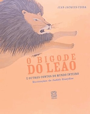 Bigode Do Leao E Outros Contos Do Mundo Inteiro