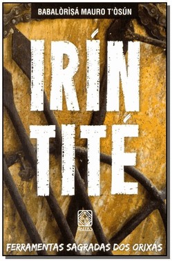 Irin Tite Ferramentas Sagradas Dos Orixas