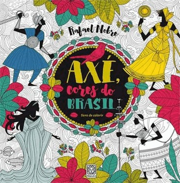 Axe Cores Do Brasil (Livro De Colorir)