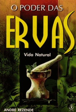 Poder Das Ervas - Vida Natural Poder Das Ervas - Vida Natural