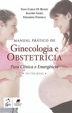 Manual Pratico De Ginecologia E Obstetricia Para Clinica E Emergencia