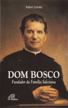 Dom Bosco - Fundador Da Família Salesiana