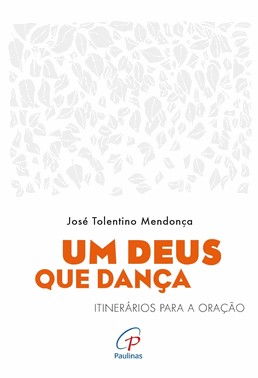 Um Deus Que Dança - Itinerários Para A Oração