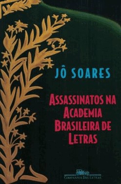 Assassinatos Na Academia Brasileira De Letras