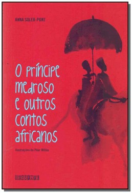 Principe Medroso E Outros Contos Africanos, O