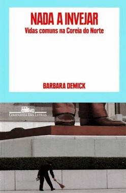 Nada A Invejar - Vidas Comuns Na Coreia Do Norte