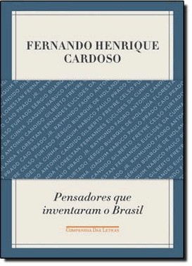 Pensadores Que Inventaram O Brasil