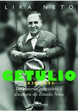 Getulio 1930 - 1945 Do Governo Provisorio A Ditadura Do Estado Novo - Vol.2