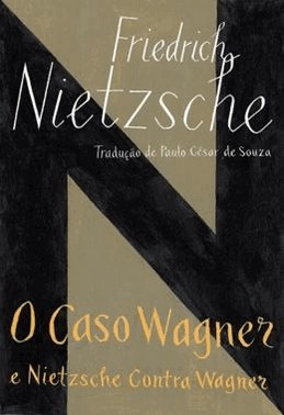 Caso Wagner E Nietzsche Contra Wagner, O