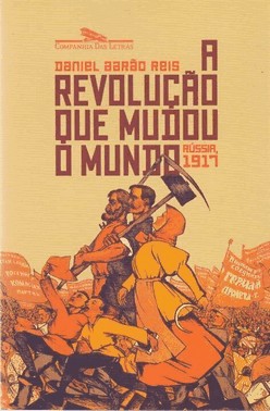 A Revolucao Que Mudou O Mundo - Russia, 1917