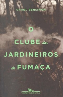 Clube Dos Jardineiros De Fumaca, O