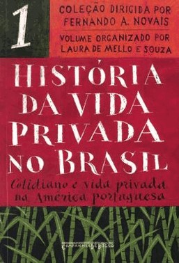 Historia Da Vida Privada No Brasil - Vol. 01