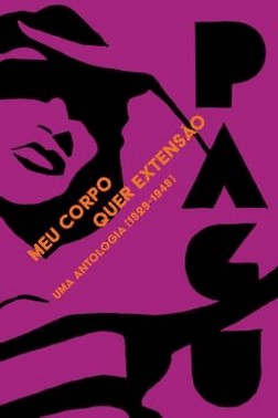 Meu Corpo Quer Extensao - Uma Antologia (1929-1948)