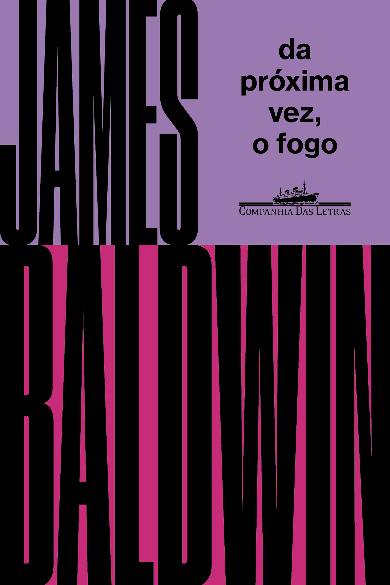 Da Proxima Vez, O Fogo