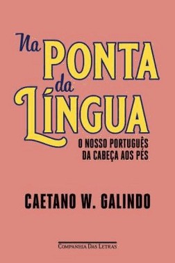 Na Ponta Da Lingua - O Nosso Portugues Da Cabeca Aos Pes