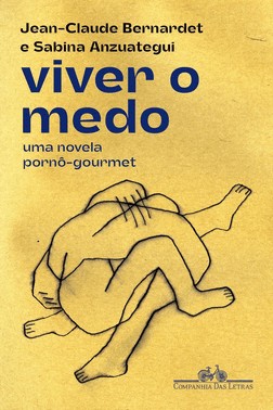 Viver O Medo - Uma Novela Porno-Gourmet