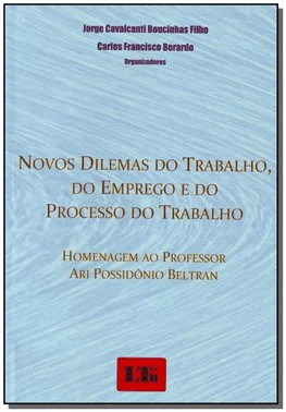 Novos Dilemas Do Trabalho, Do Emprego E Do Processo Do Trabalho