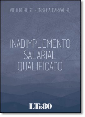 Inadimplemento Salarial Qualificado