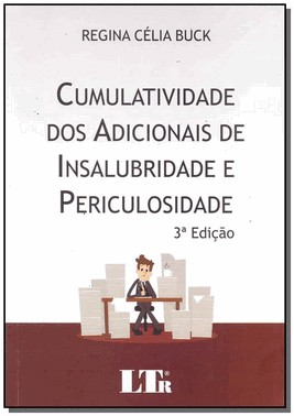 Cumulatividade Dos Adicionais Insalubridade Periculosidade