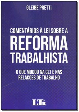 Comentarios A Lei Sobre A Reforma Trabalhista