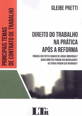 Direito Do Trabalho Na Pratica Apos A Reforma