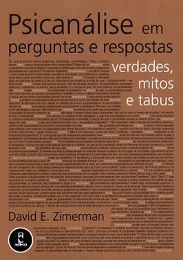 Psicanalise Em Perguntas E Respostas - Verdades, Mitos E Tabus