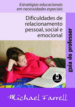 Dificuldades De Relacionamento Pessoal, Social E Emocional - Guia Do Professor