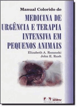 Manual Colorido De Medicina De Urgencia E Terapia Intensiva Em Pequenos Animais
