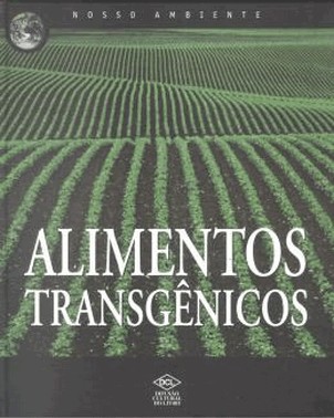 Nosso Ambiente - Alimentos Transgenicos