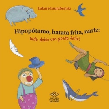 Hipopotamo, Batata Frita E Nariz: Tudo Deixa Um Poeta Feliz!