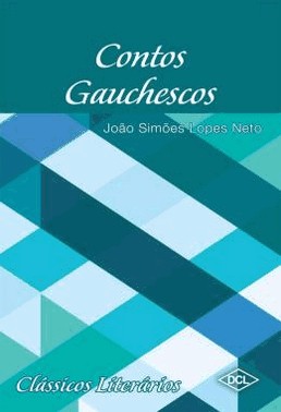 Classicos Literarios - Contos Gauchescos