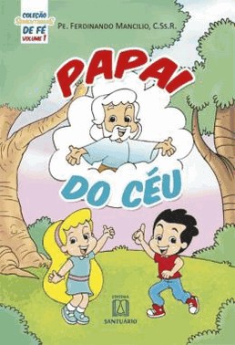 Colecao Sementinhas De Fe Volume 1 - Papai Do Ceu