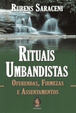 Rituais Umbandistas - Oferendas, Firmezas E Assentamentos