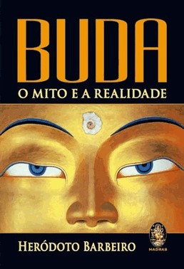 Buda: O Mito E A Realidade