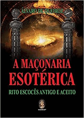 A Maconaria Esoterica A Maconaria Esoterica