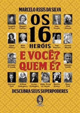 16 Herois, Os - e Voce? Quem e? 16 Herois, Os - e Voce? Quem e?