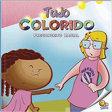 Bullying: Tudo Colorido (Preconceito Racial)