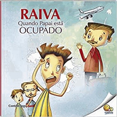 Controle Sua Raiva: Raiva Quando Papai Esta Ocupada
