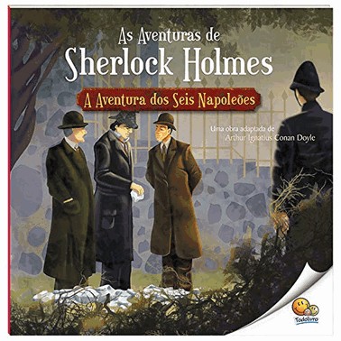 As Aventuas De Sherlock Holmes: A Aventura Dos Seis Napoleoes