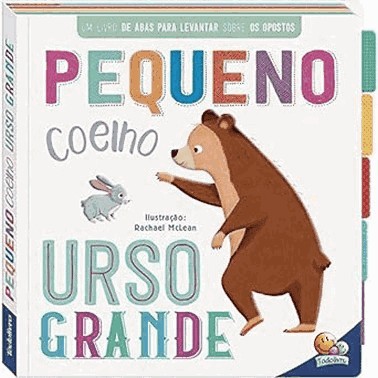 Primeiros Conceitos Um Livrinho C/Abas: Coelho / Urso