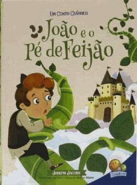 Um Conto Classico - Joao E O Pe De Feijao